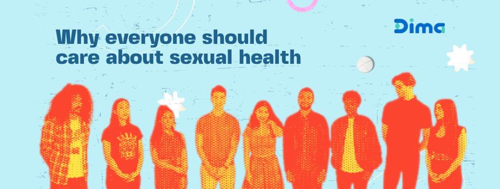 Why Everyone Should Care About Sexual Health